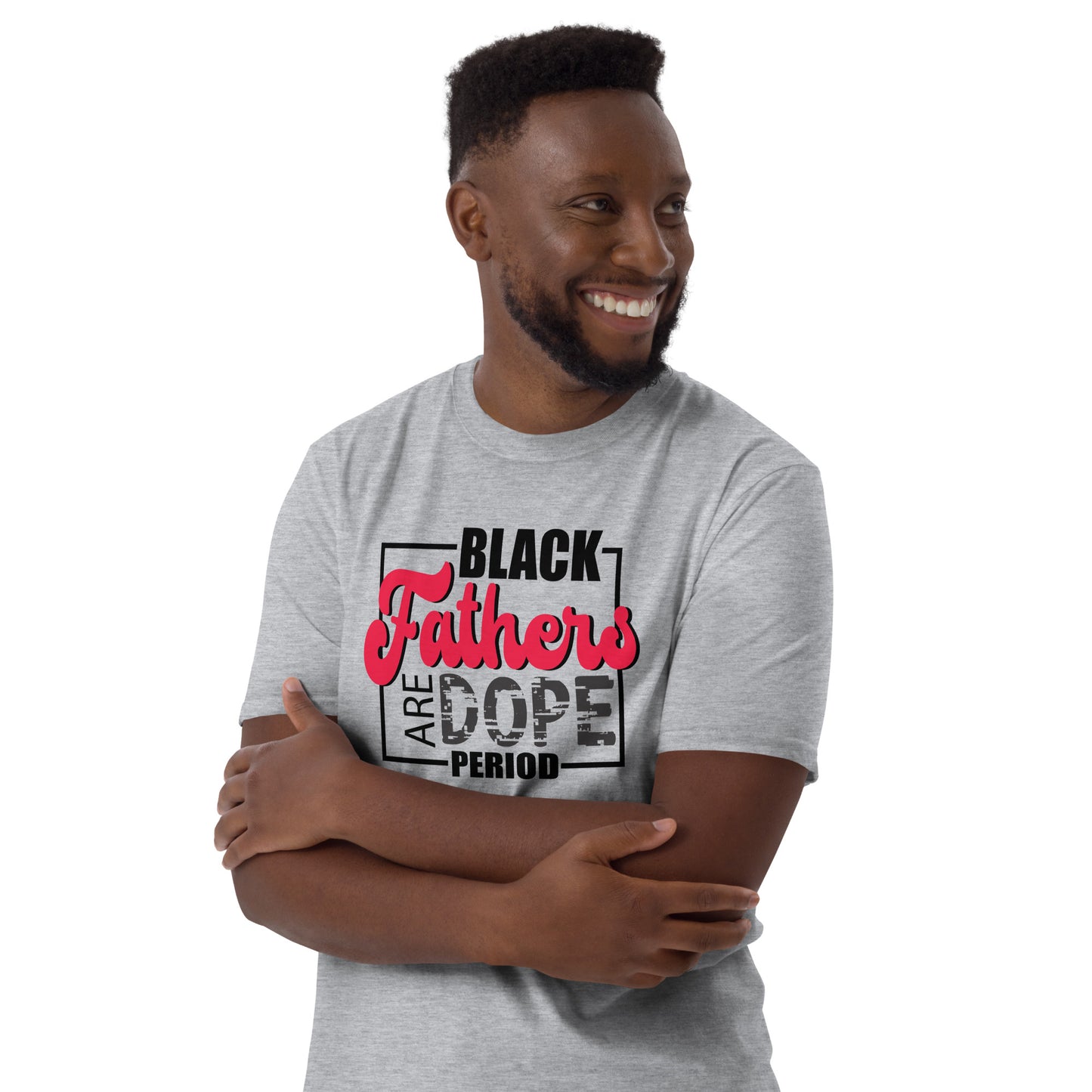 "Black Fathers Are Dope Period" Unisex T-Shirt