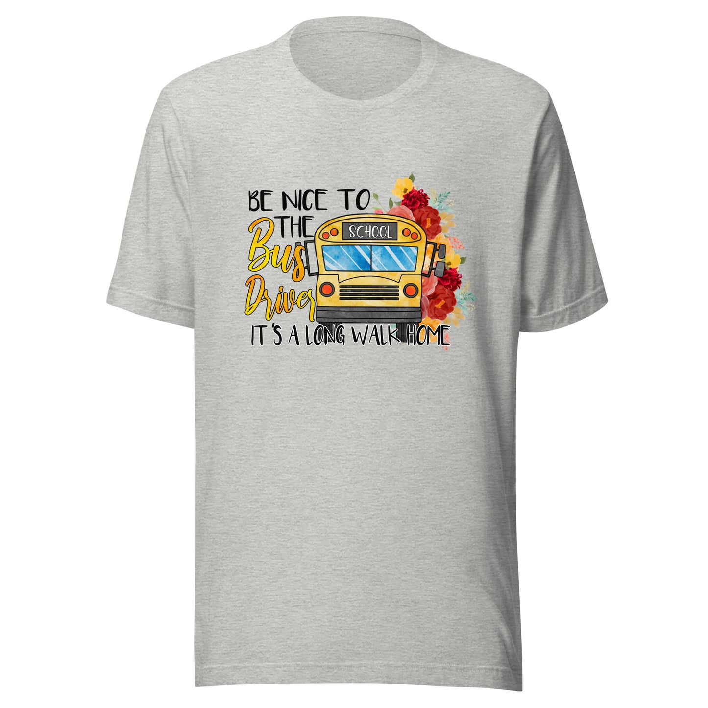 "Be Nice to the Bus Driver" T-shirt