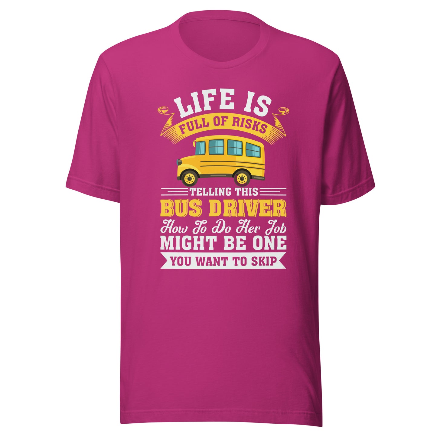 "Bus Driver Life" Unisex T-shirt