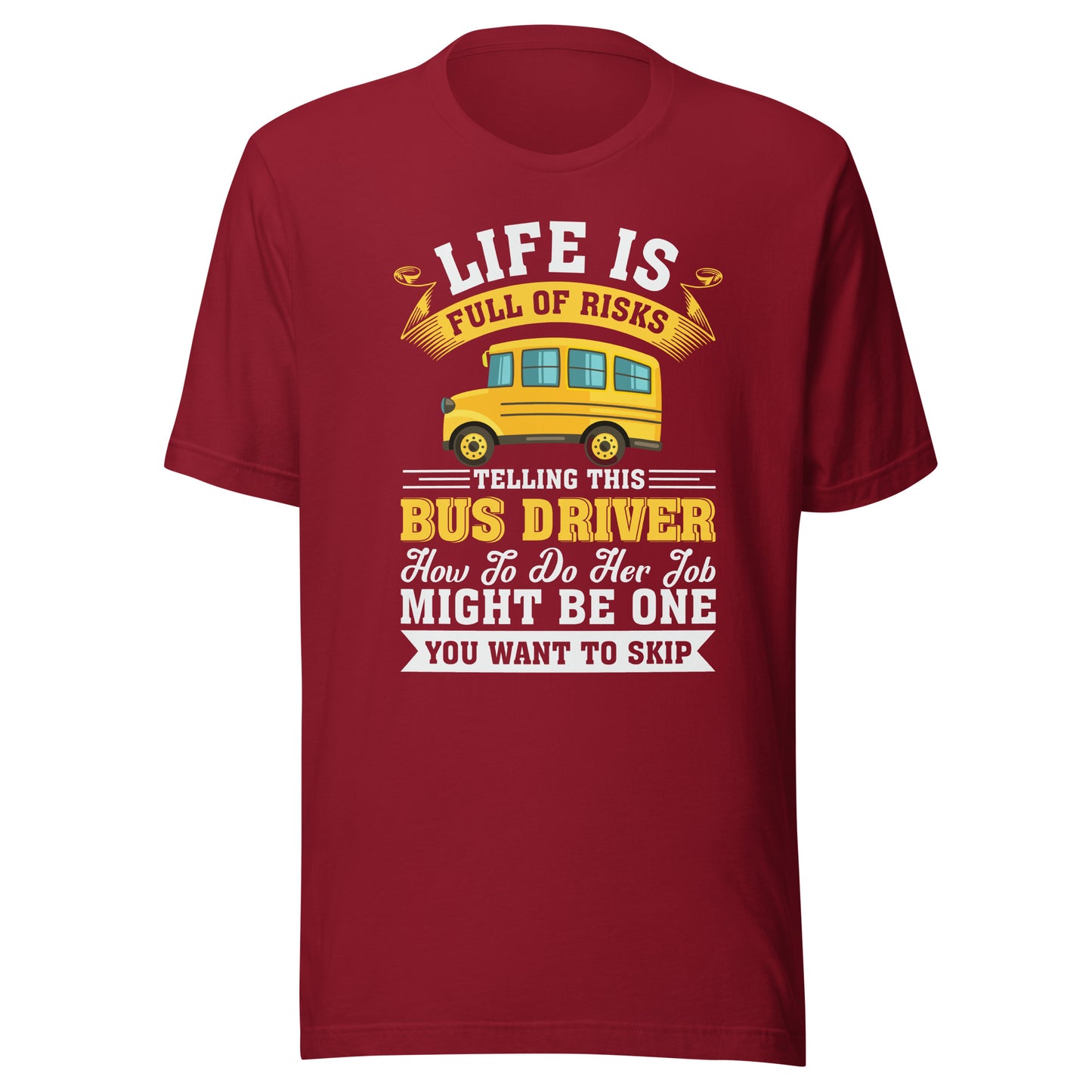 "Bus Driver Life" Unisex T-shirt