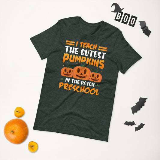 "I Teach the Cutest Pumpkins in the Patch" Unisex T-shirt