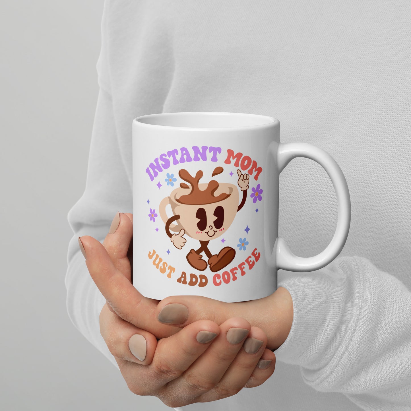 "Instant Mom: Just Add Coffee" Mug