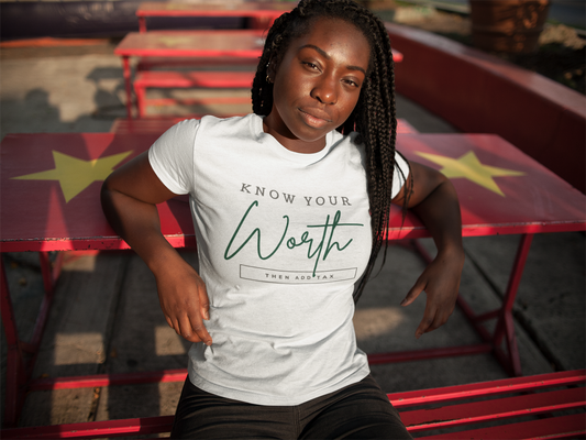 "Know Your Worth Then Add Tax"  T-Shirt