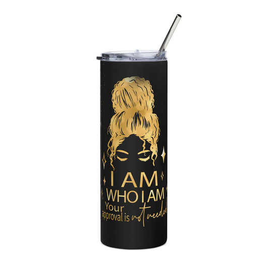 "I Am Who I Am" Stainless steel tumbler