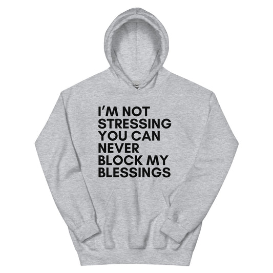 "You Can Never Block My Blessings" Hoodie (black print)