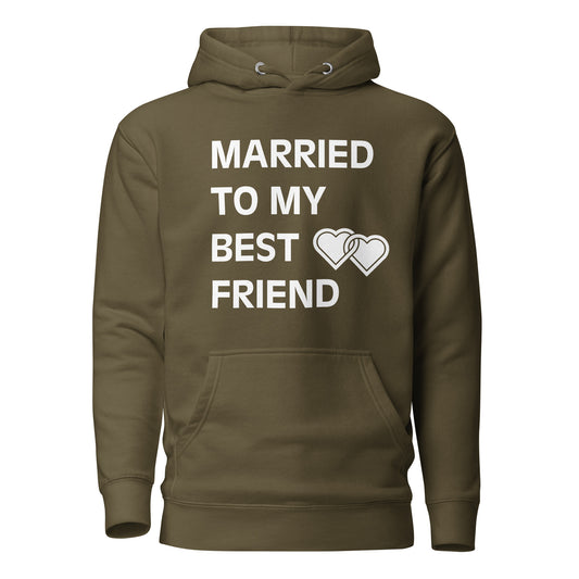 "Married To My Best Friend" Unisex Hoodie