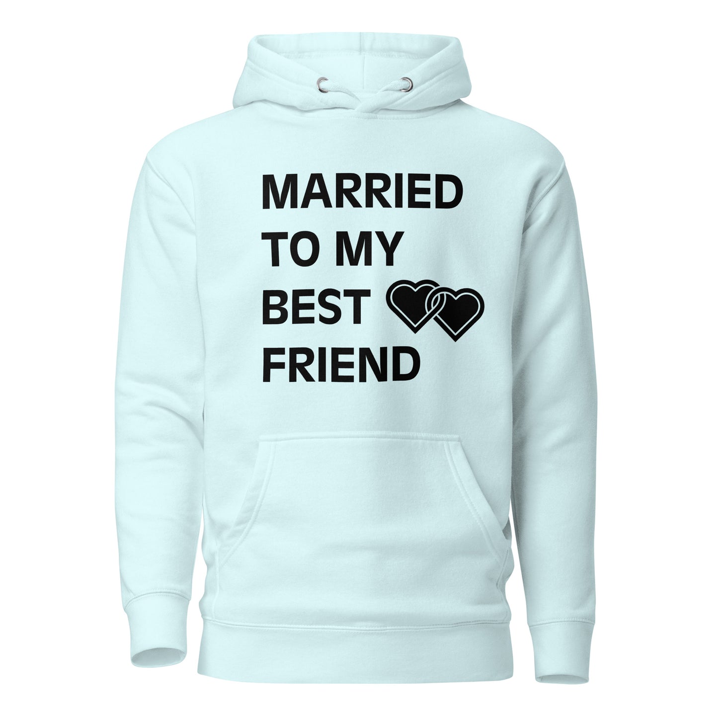 "Married To My Best Friend" Unisex Hoodie