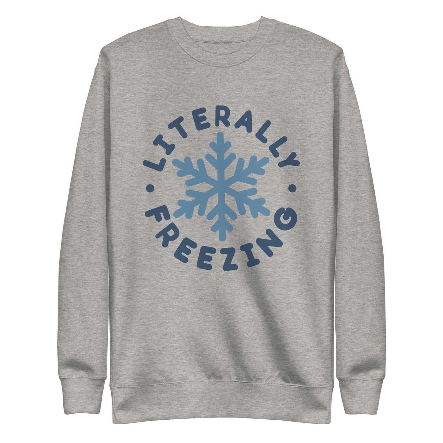 "Literally Freezing' Sweatshirt