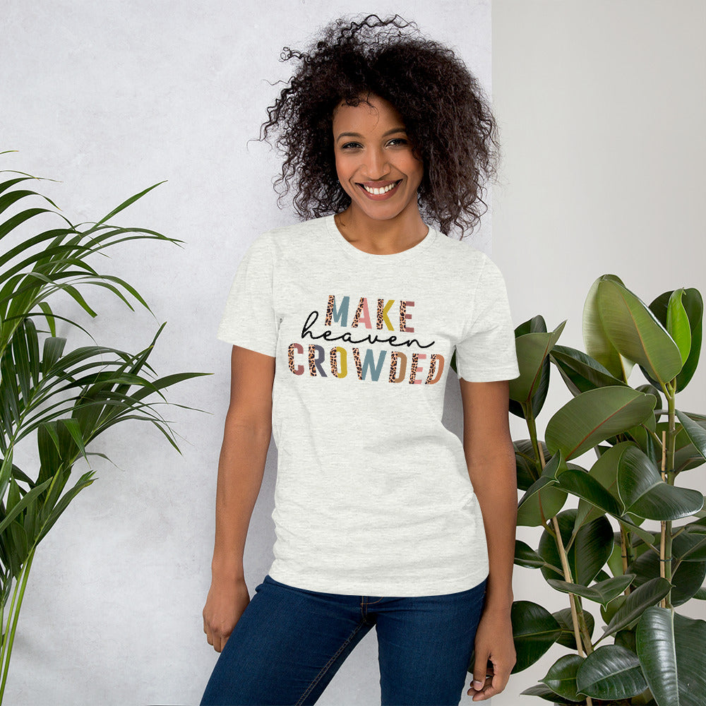"Make Heaven Crowded" T-shirt