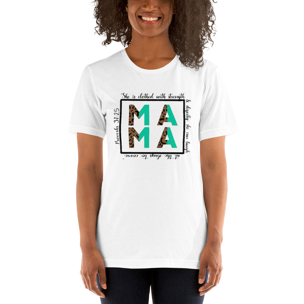 "Proverbs 31:25 Mama" T-shirt