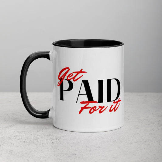 "Get Paid For It' Mug with Color Inside, 11oz